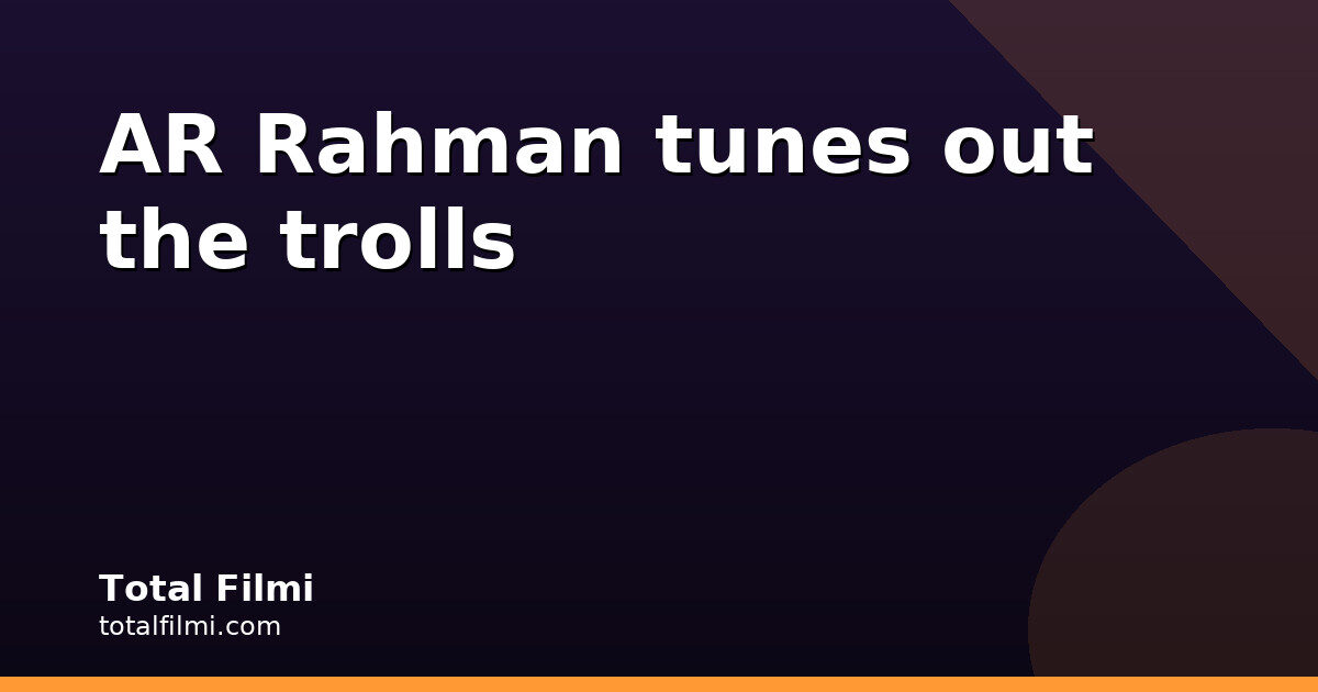 AR Rahman stays unfazed by Ramayana soundtrack debate