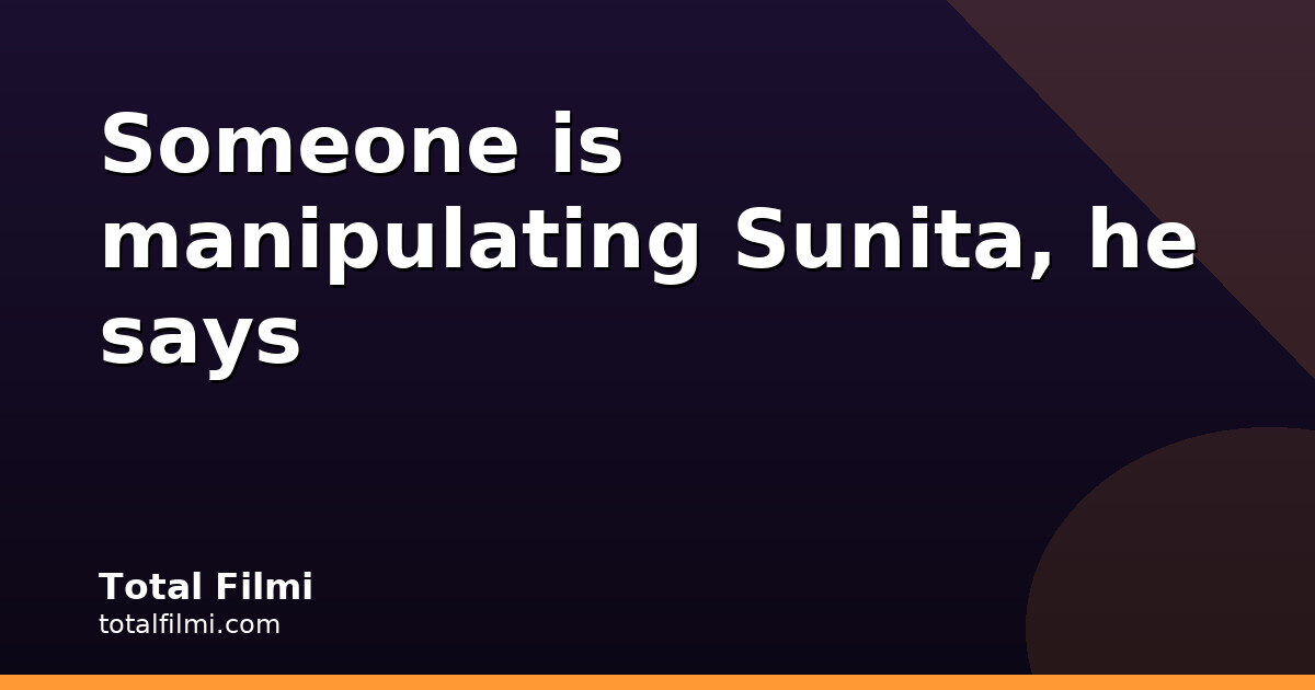 Govinda says Sunita is being manipulated