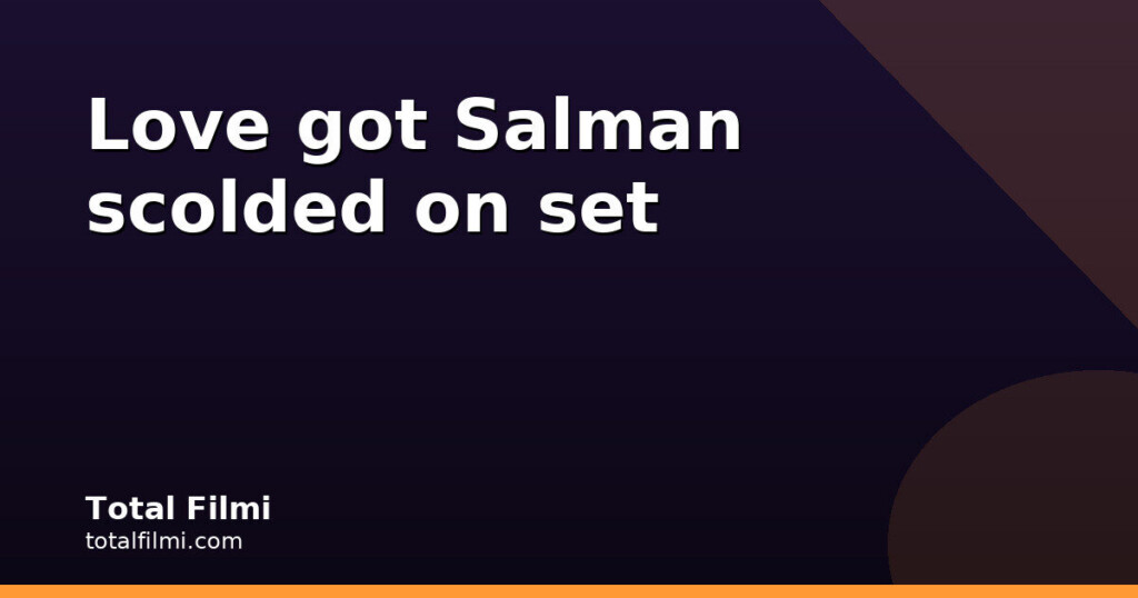 Why Bhansali scolded Salman on a 1999 film set