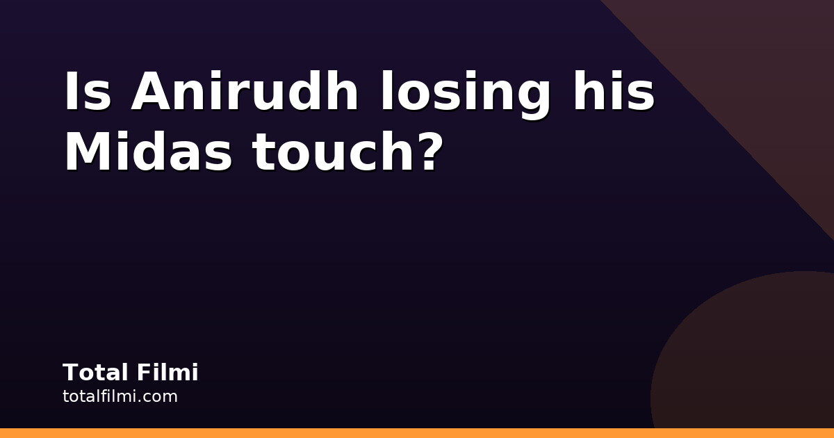 Anirudh's Familiar Sound Is Now His Biggest Test