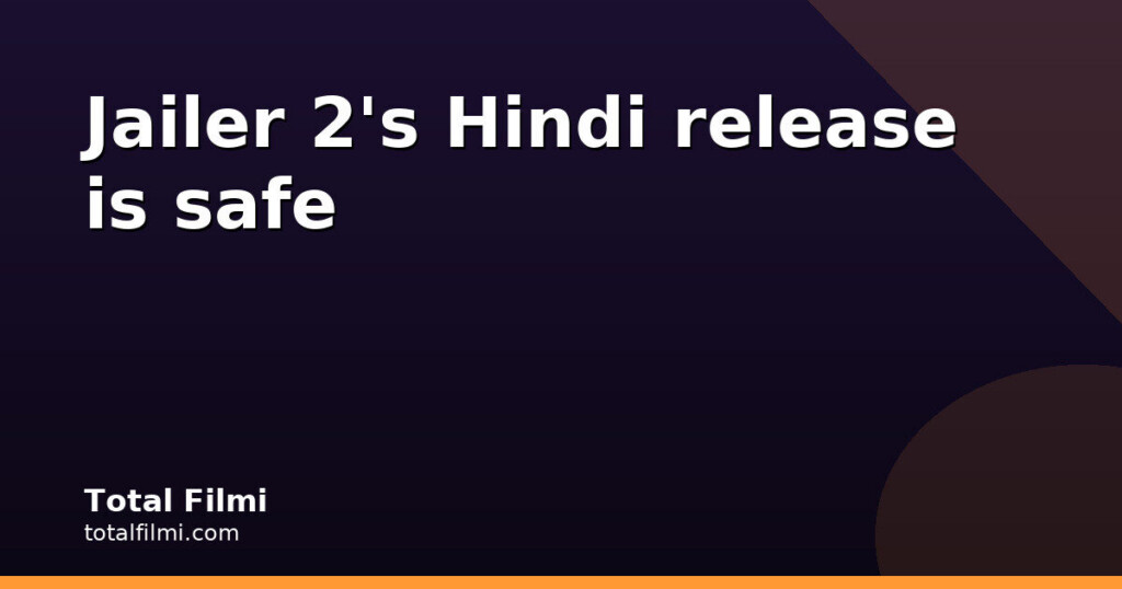 Jailer 2 confirms Hindi release, ₹22 cr already in