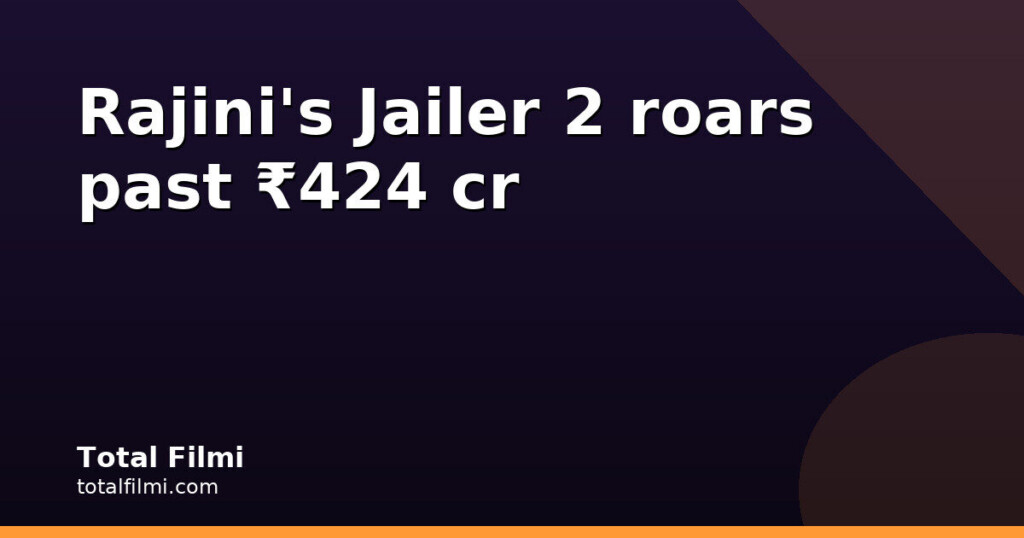 Jailer 2 crosses ₹424 cr worldwide in four days