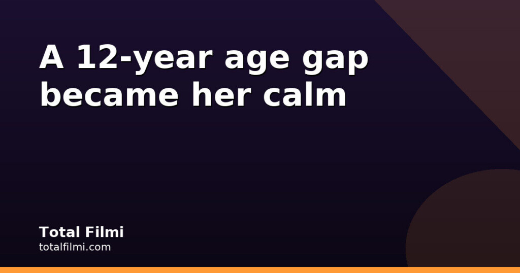 Pony Verma on the 12-year age gap that brought calmness