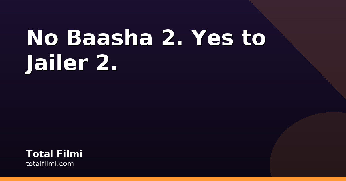 Rajinikanth breaks his no-sequel rule for Oct 15 Jailer 2