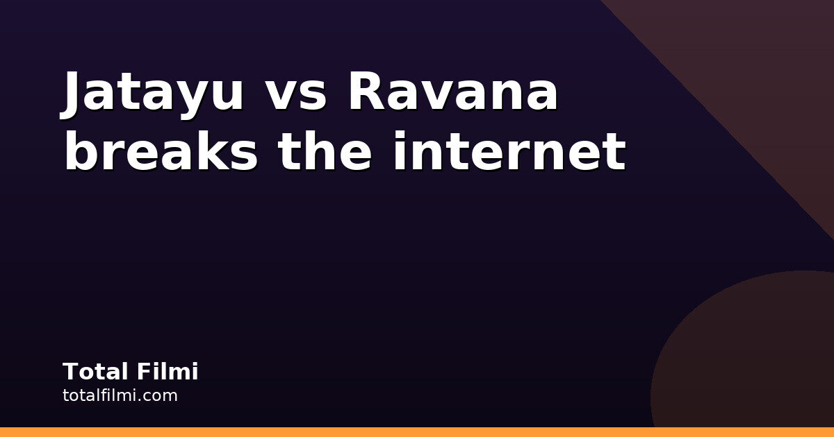 Jatayu vs Ravana and a two-second Shiva shot set X ablaze
