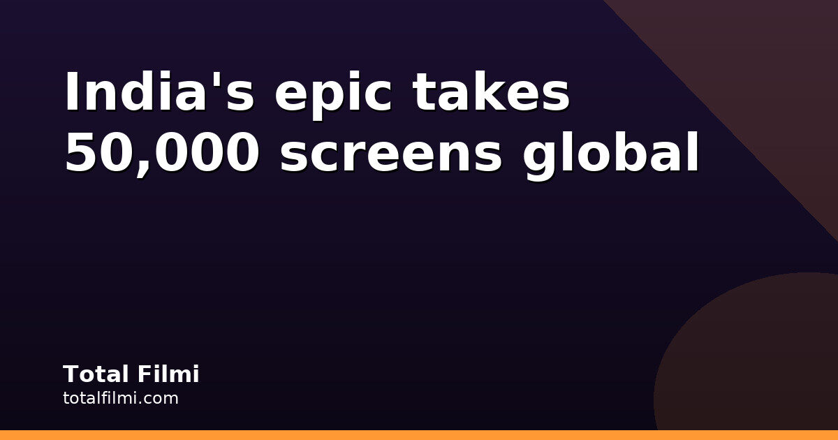 Ramayana's global campaign starts tomorrow on 50,000 Sony screens