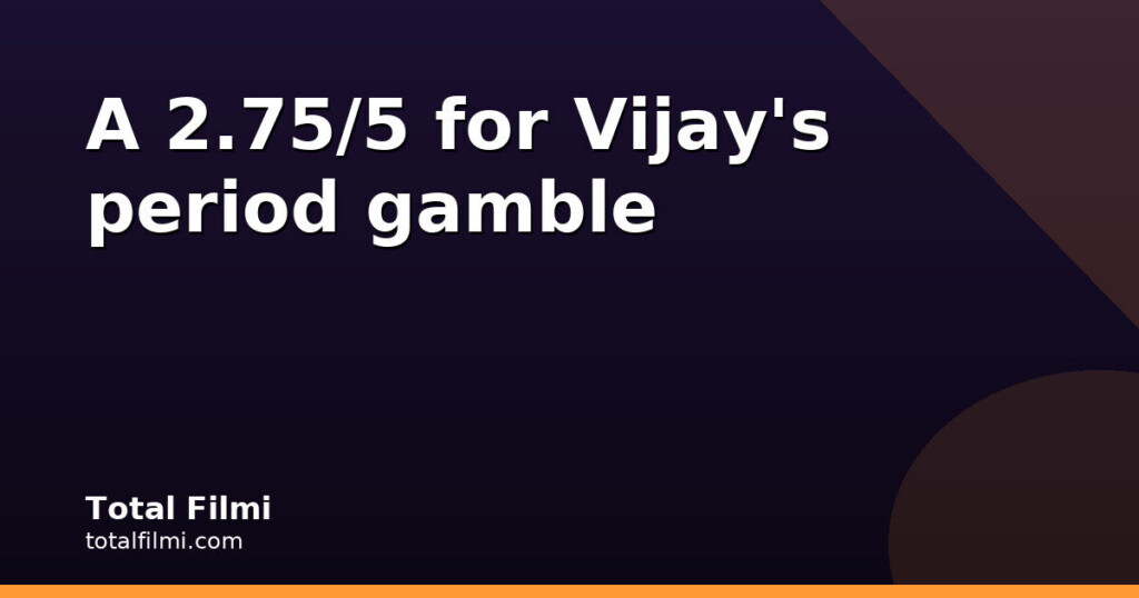 Vijay's Ranabaali earns 2.75/5
