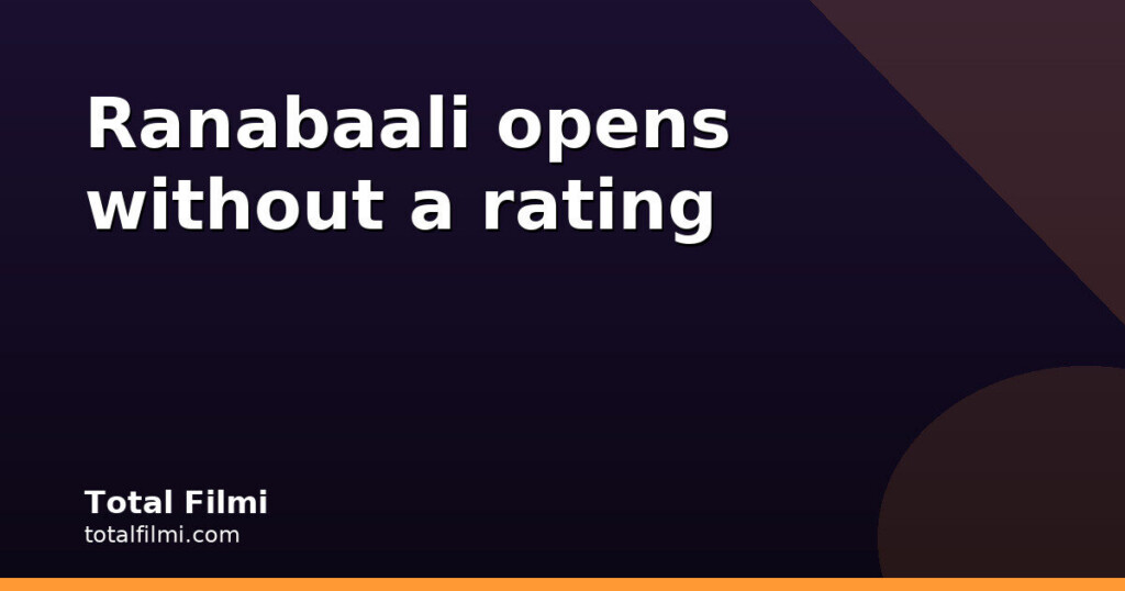 Ranabaali Opens as BookMyShow Disables Reviews