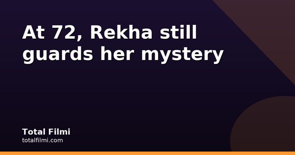 Rekha at 72: the enigma who still writes her own rules