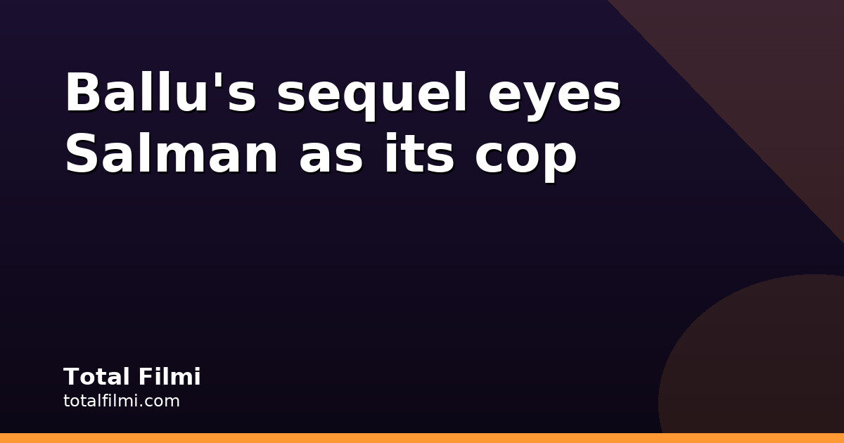 Salman Khan Eyed for Kind-Hearted Cop Role in Khalnayak Returns