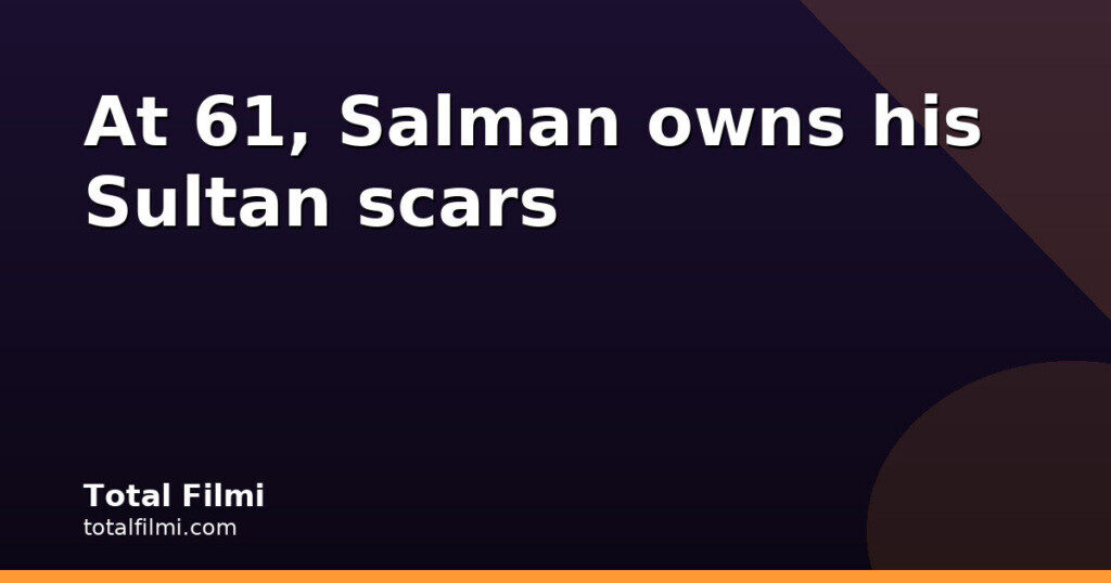 Salman Khan admits post-Sultan injuries left him in bad shape at 61