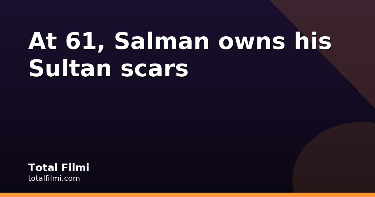 Salman Khan admits post-Sultan injuries left him in bad shape at 61