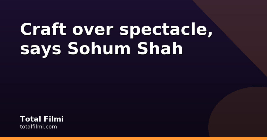 Sohum Shah on Varanasi, Ramayana and Practical Filmmaking