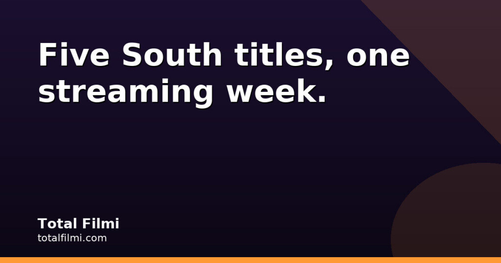 South OTT: 5 New Titles Streaming This Week