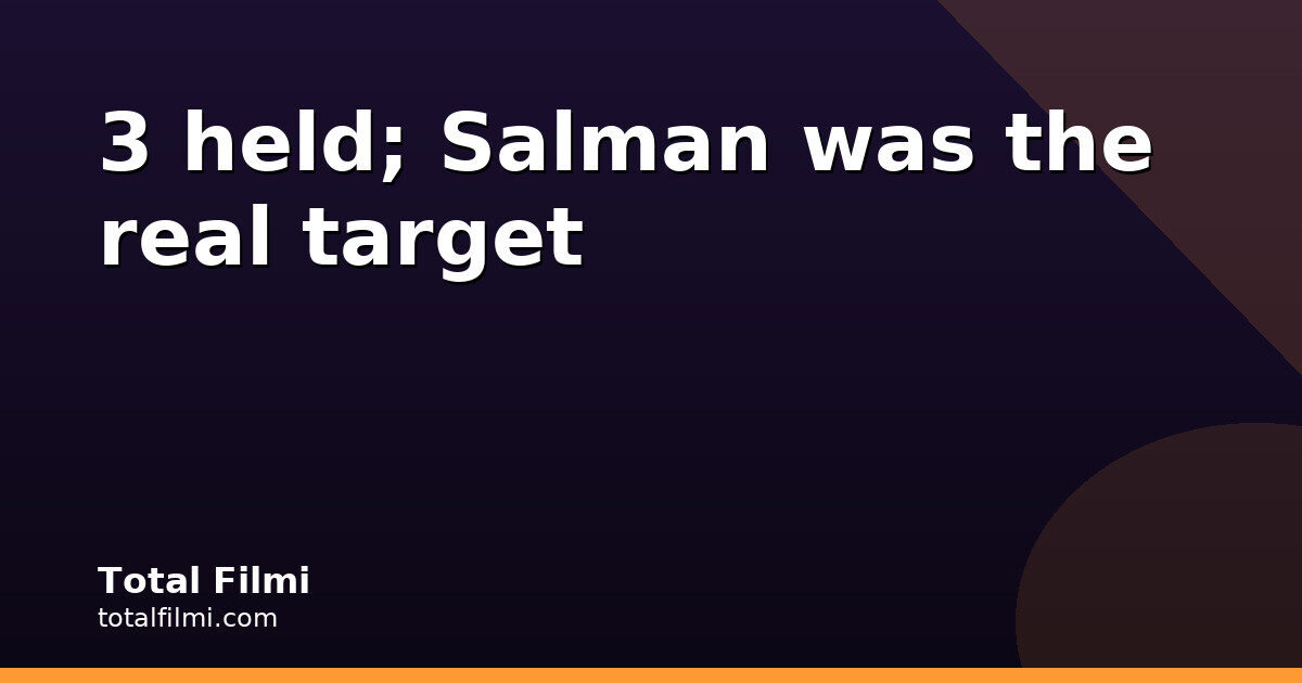 Tiger Shroff firing was meant for Salman Khan; 3 held